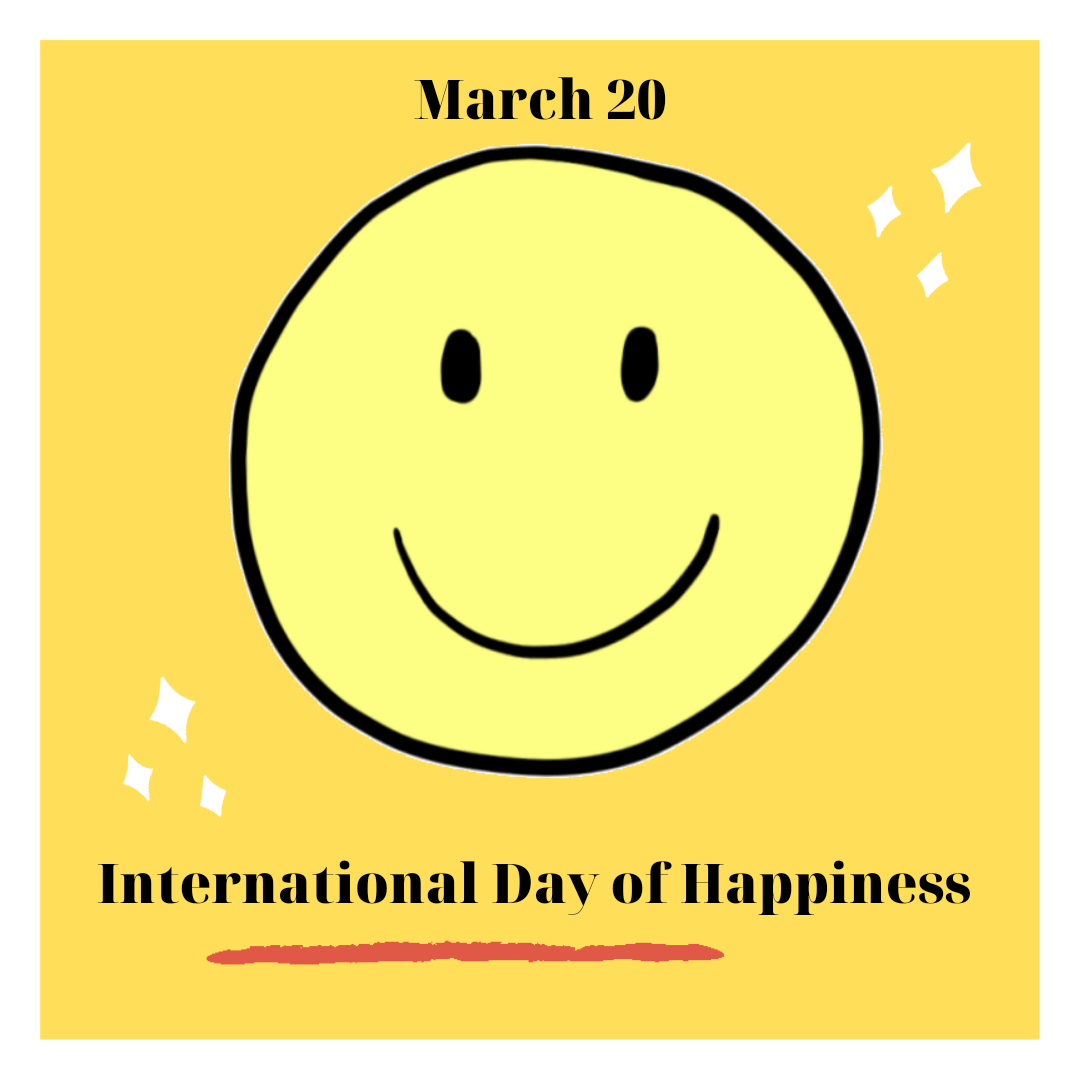 March 20th is the International Day of Happiness!