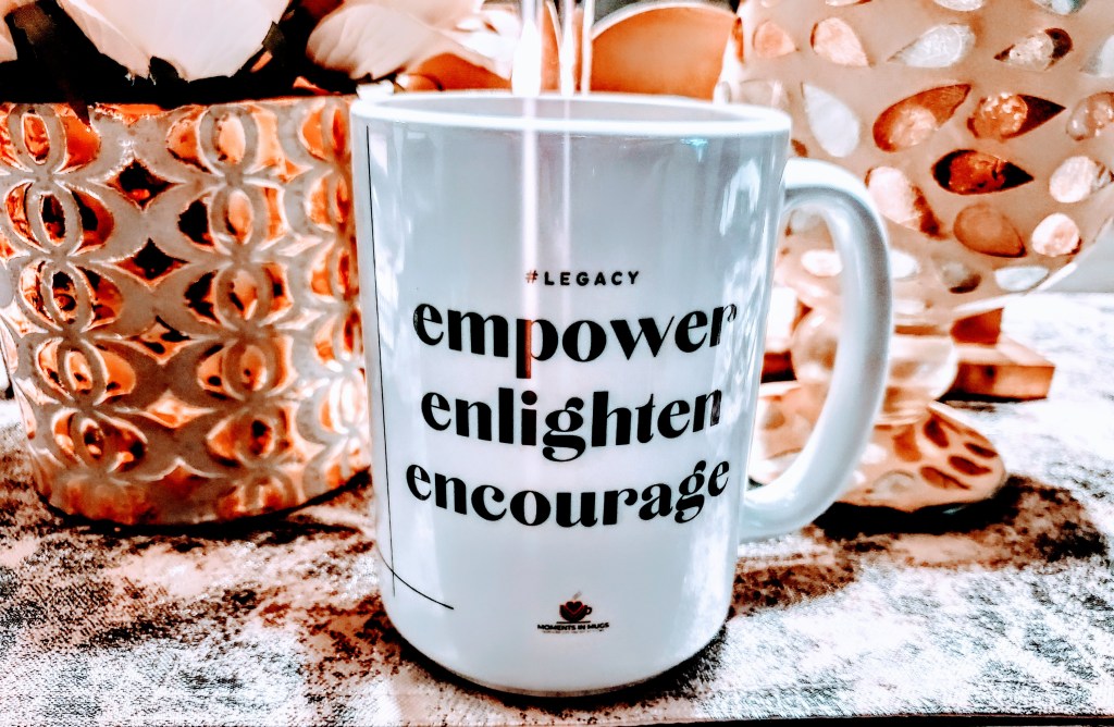 Empower. Enlighten.  Encourage.
