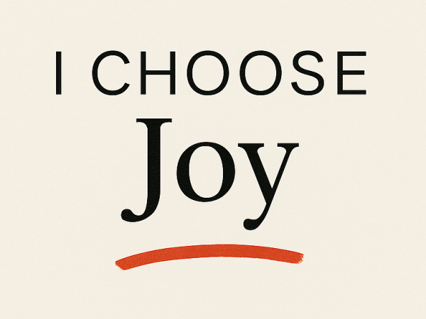 Choosing Joy: Simple Steps for Daily&nbsp;Happiness